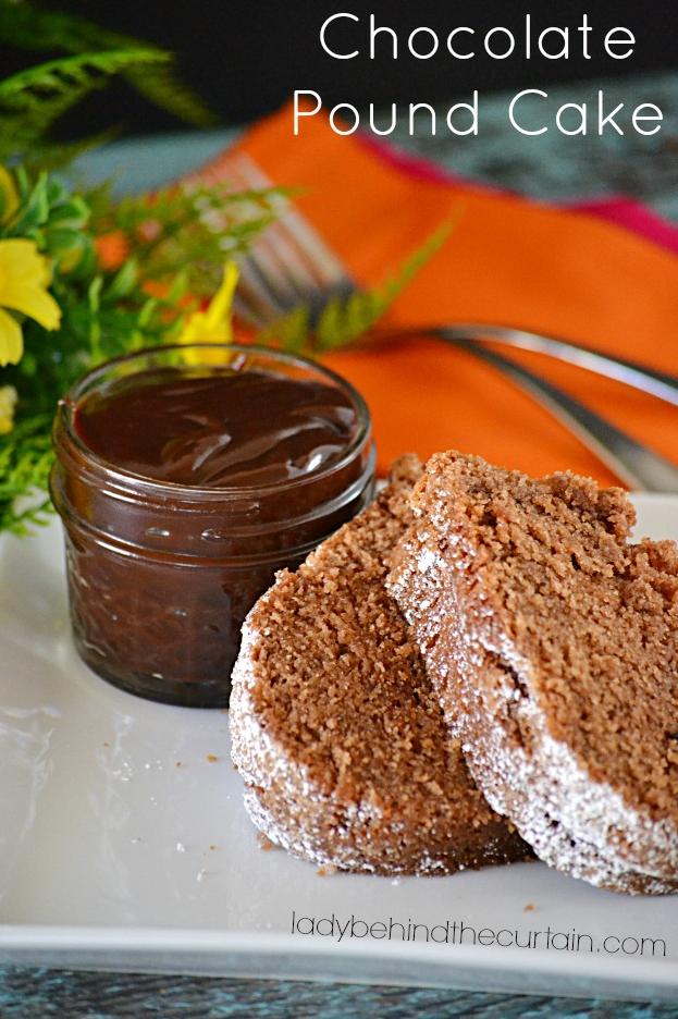  The ultimate comfort food: hot chocolate sauce drizzled over warm pound cake!